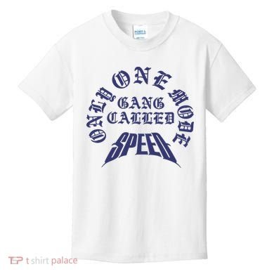 Gang Called Speed Only 1 Mode Kids T-Shirt