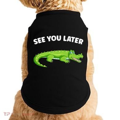 Gator Crocodile See You Later Alligator Doggie Tank