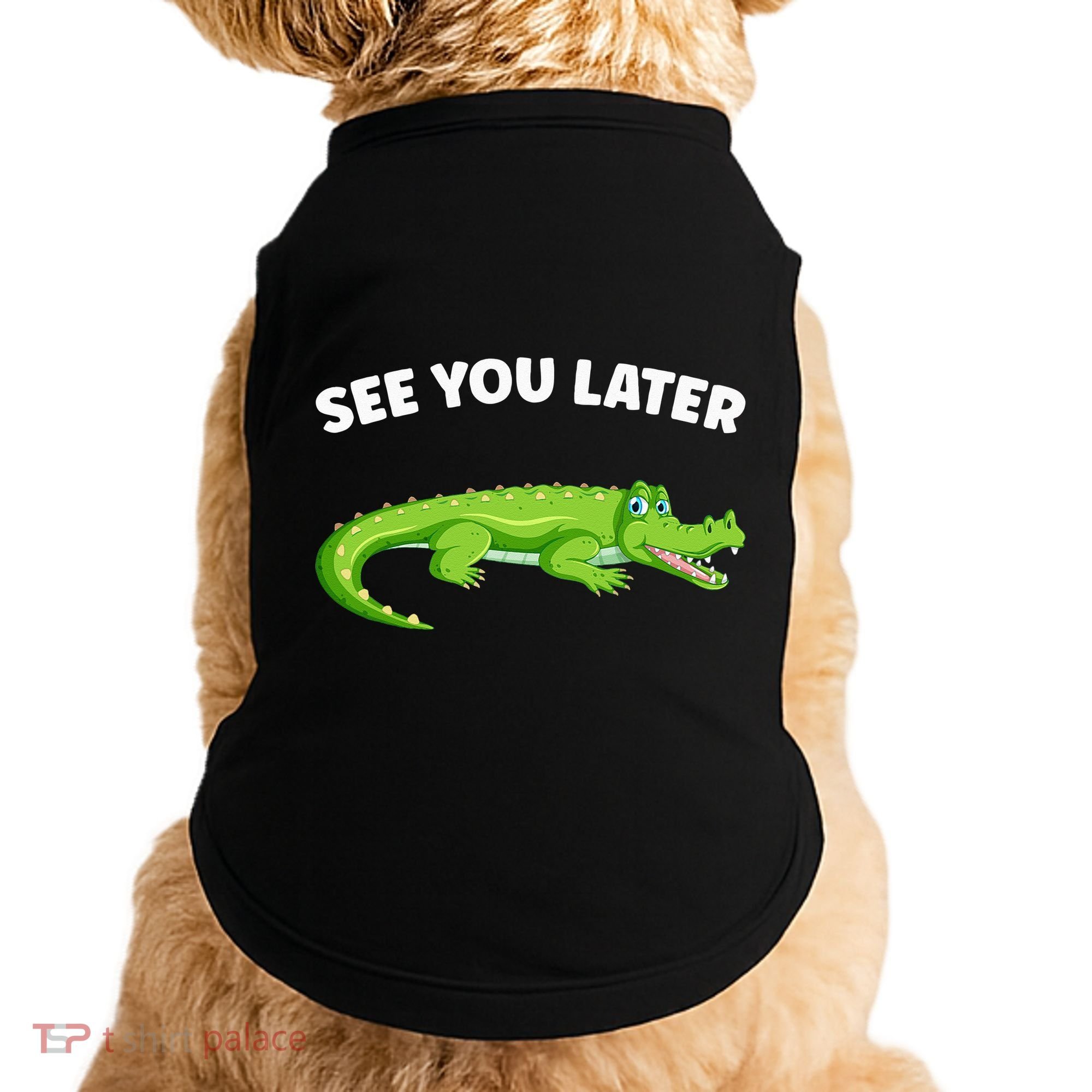 Gator Crocodile See You Later Alligator Doggie Tank