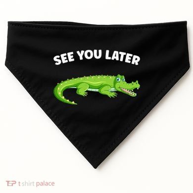 Gator Crocodile See You Later Alligator USA-Made Doggie Bandana