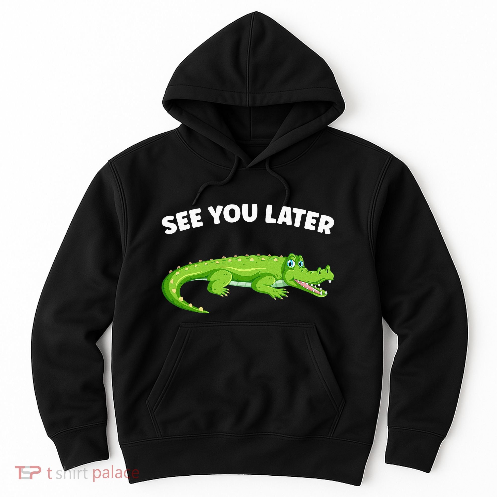 Gator Crocodile See You Later Alligator Hoodie