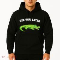 Gator Crocodile See You Later Alligator Hoodie thumb 2