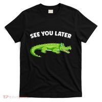 Gator Crocodile See You Later Alligator T-Shirt thumb 0