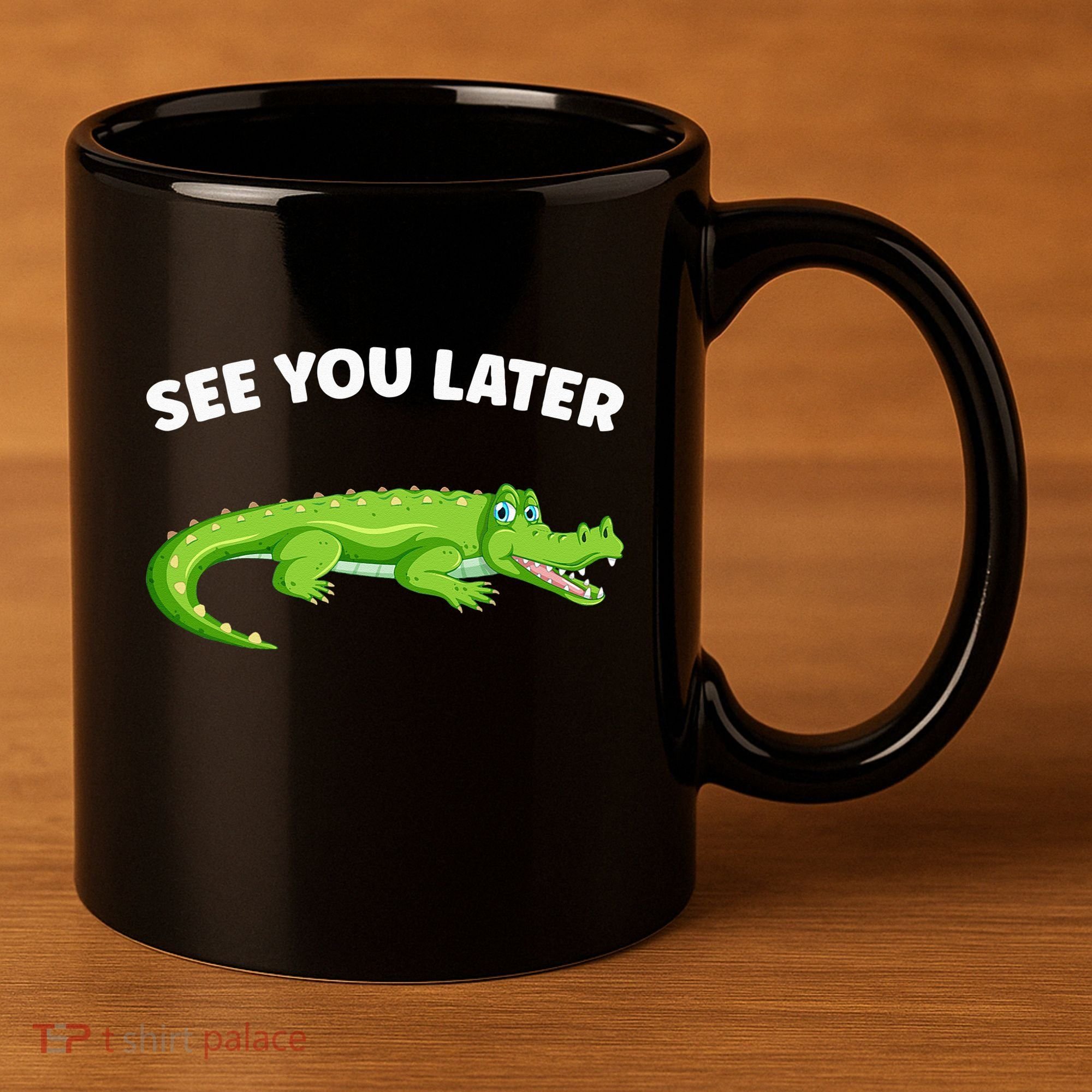 Gator Crocodile See You Later Alligator 11oz C Handle Ceramic Mug