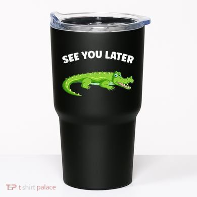 Gator Crocodile See You Later Alligator Tumbler