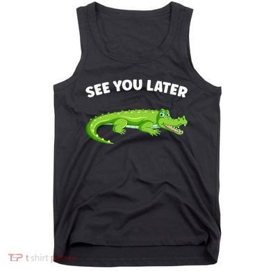 Gator Crocodile See You Later Alligator Tank Top