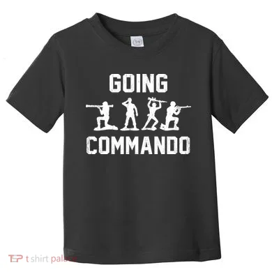 Going Commando Sarcastic Army Toddler T-Shirt