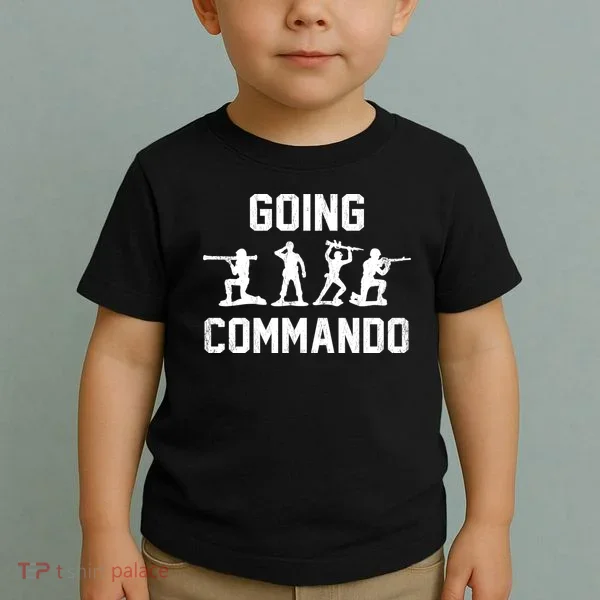 Going Commando Sarcastic Army Toddler T-Shirt