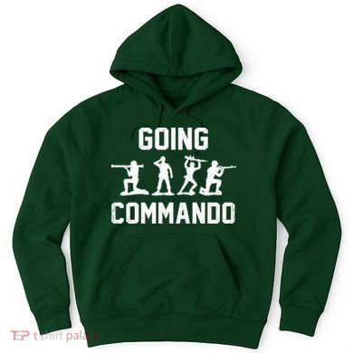 Going Commando Sarcastic Army Hoodie