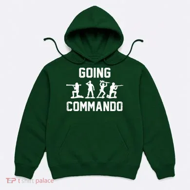 Going Commando Sarcastic Army Hoodie