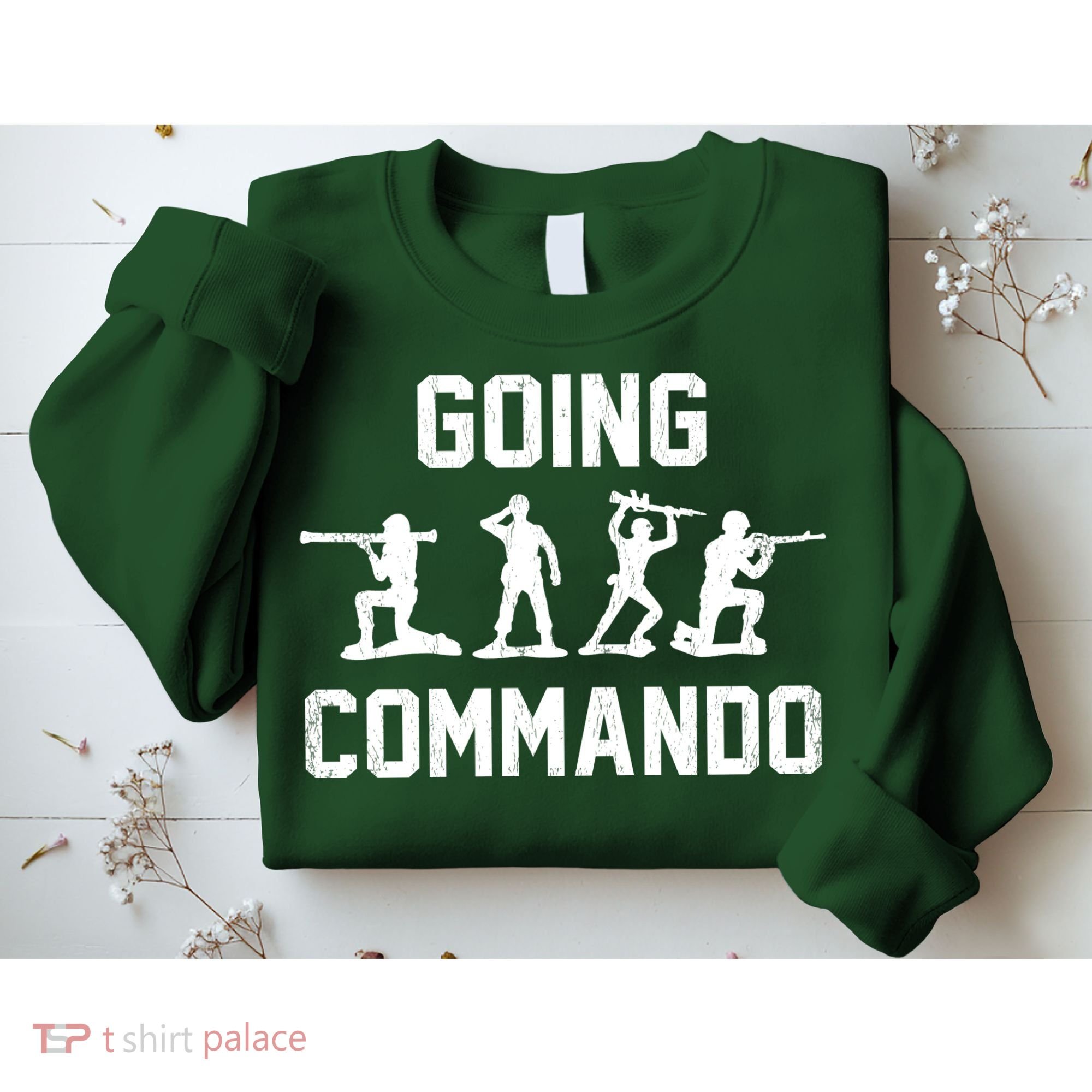 Going Commando Sarcastic Army Sweatshirt