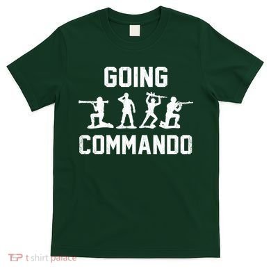Going Commando Sarcastic Army T-Shirt