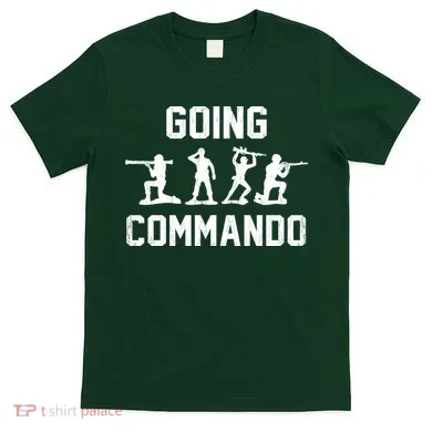 Going Commando Sarcastic Army T-Shirt