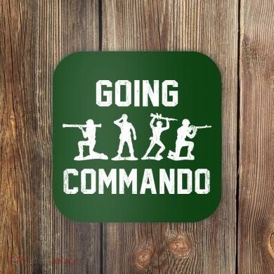 Going Commando Sarcastic Army Coaster