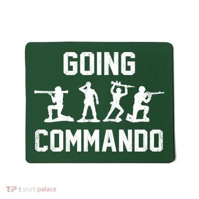 Going Commando Sarcastic Army Mousepad