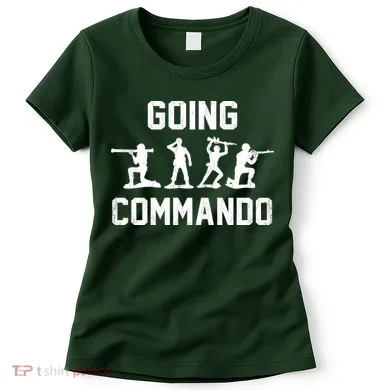 Going Commando Sarcastic Army Women's T-Shirt
