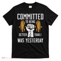 Gym Committed To Better Than Yesterday Workout Women T-Shirt thumb 0