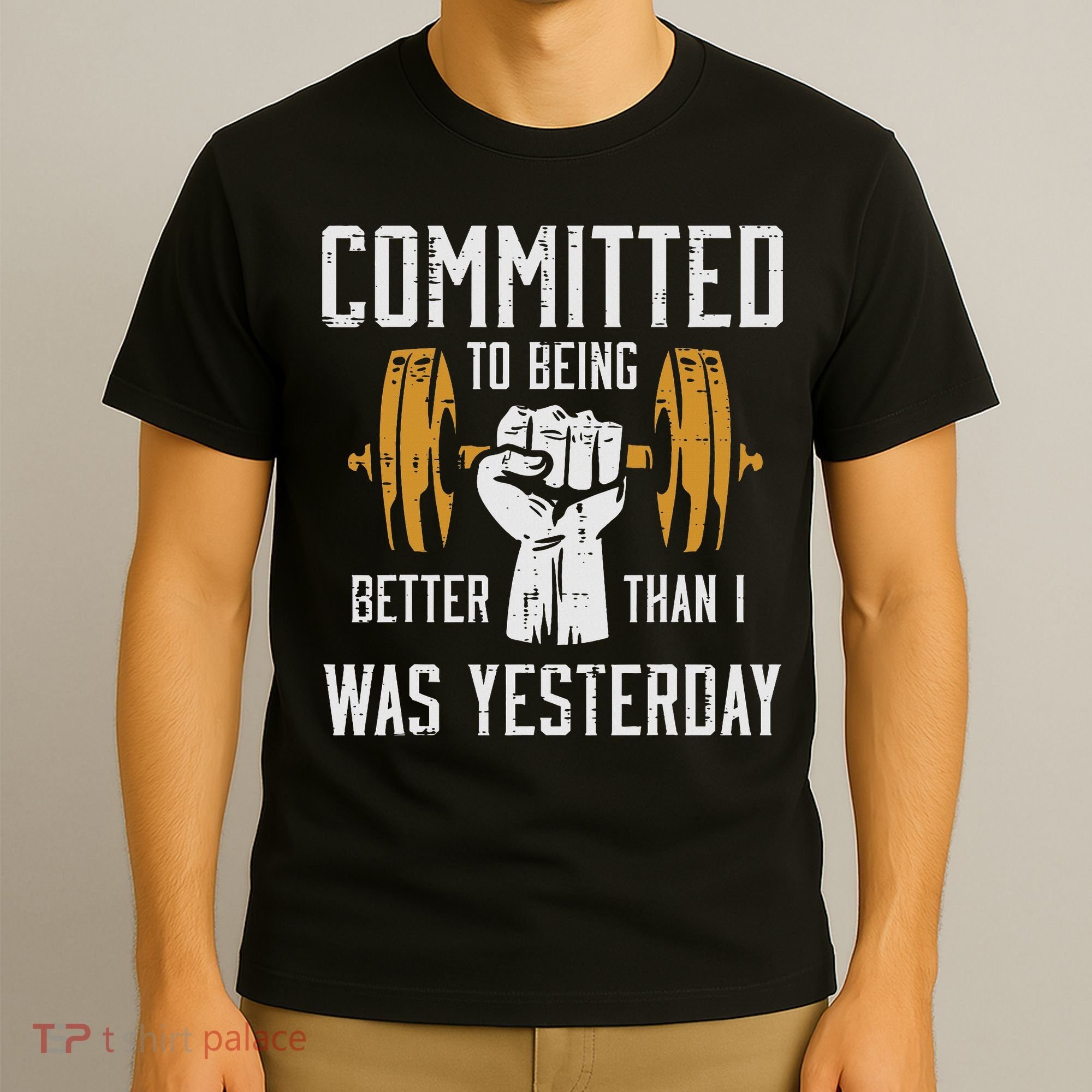 Gym Committed To Better Than Yesterday Workout Women T-Shirt