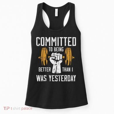 Gym Committed To Better Than Yesterday Workout Women Women's Tank Top