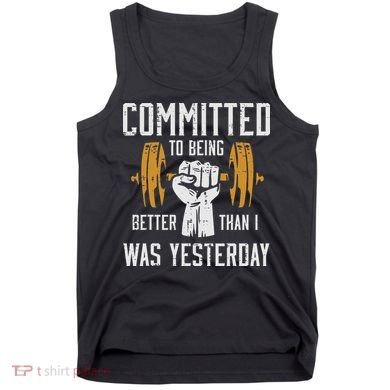 Gym Committed To Better Than Yesterday Workout Women Tank Top