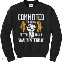 Gym Committed To Better Than Yesterday Workout Women Kids Sweatshirt thumb 0