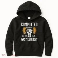 Gym Committed To Better Than Yesterday Workout Women Kids Hoodie thumb 0