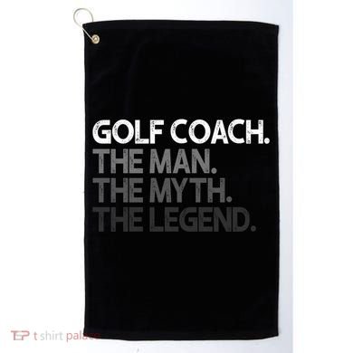 Golf Coach The Myth Legend Gift Great Gift Golf Towel