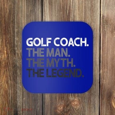 Golf Coach The Myth Legend Gift Great Gift Coaster