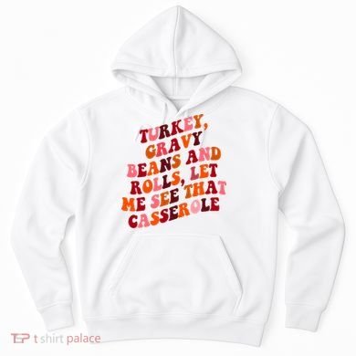 Groovy Cute Turkey Gravy Beans And Roll Thanksgiving Hoodie