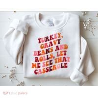 Groovy Cute Turkey Gravy Beans And Roll Thanksgiving Sweatshirt thumb 2