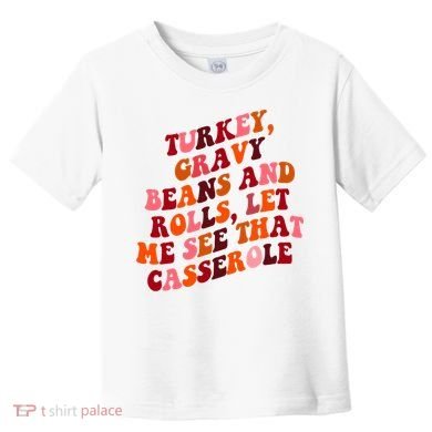Groovy Cute Turkey Gravy Beans And Roll Thanksgiving Toddler T-Shirt