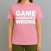 Game Changer's Wrong T-Shirt thumb 4
