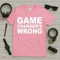 Game Changer's Wrong T-Shirt thumb 5