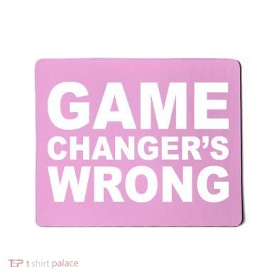 Game Changer's Wrong Mousepad
