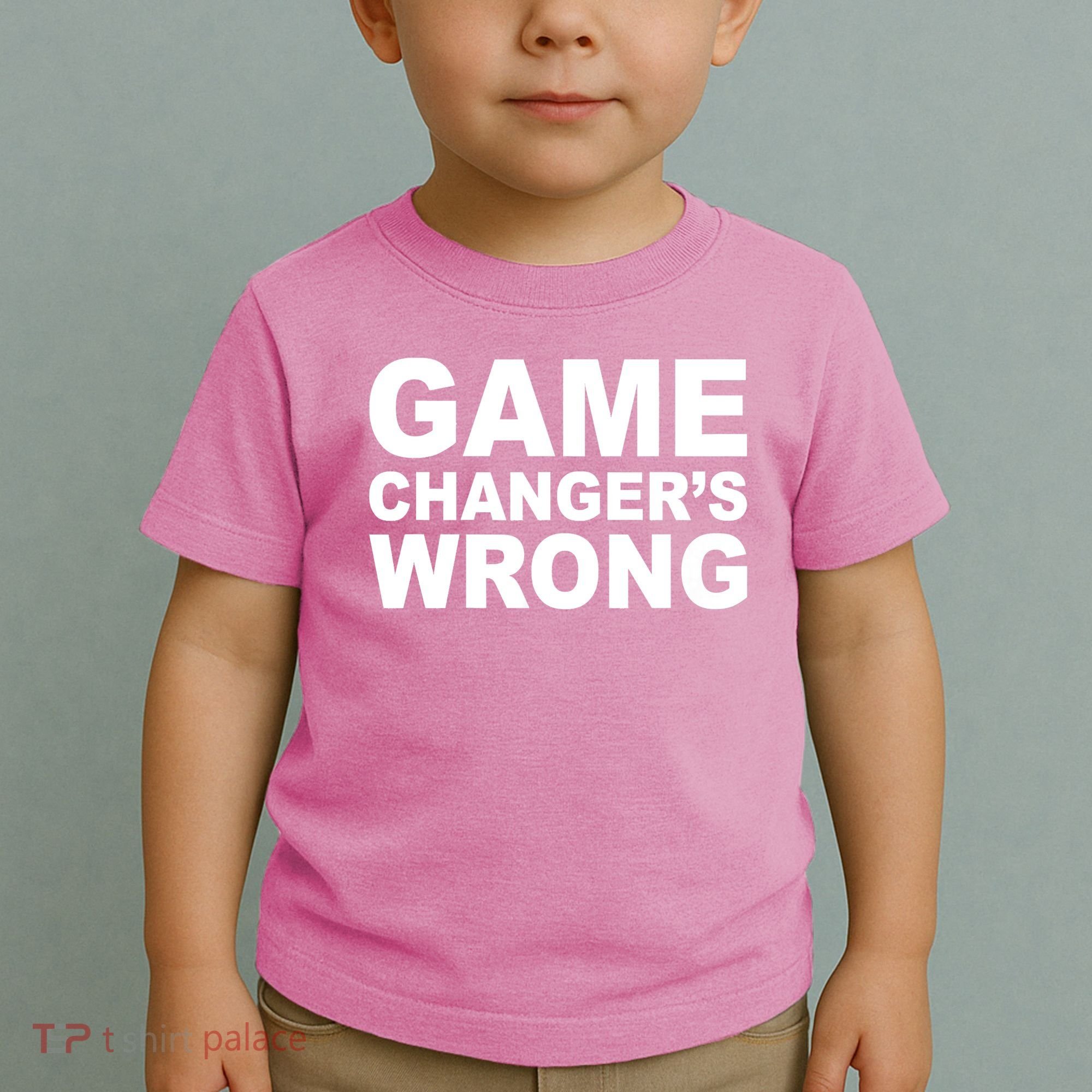 Game Changer's Wrong Toddler T-Shirt