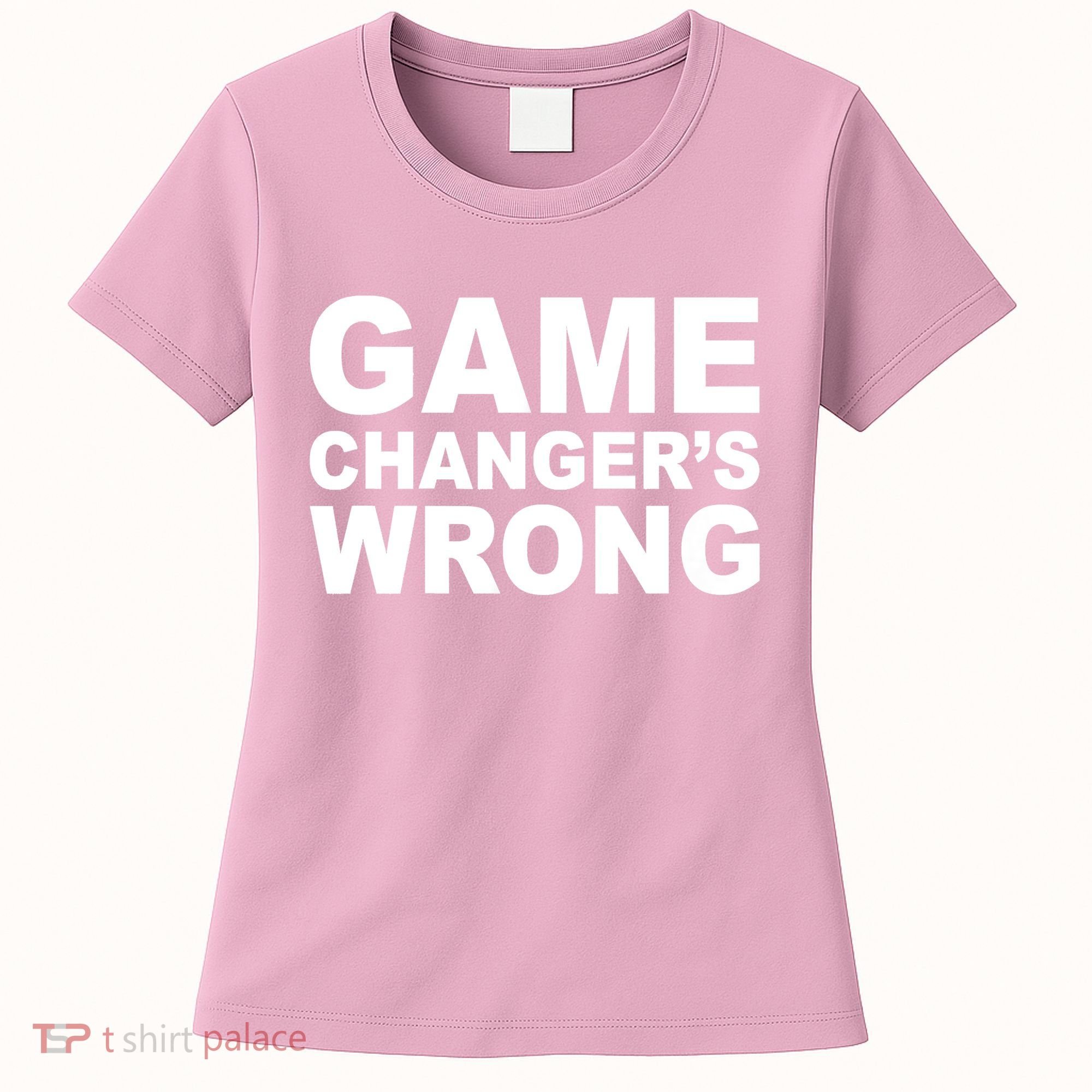Game Changer's Wrong Women's T-Shirt