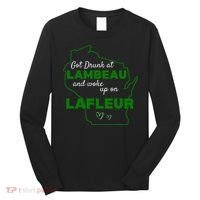 Got Drunk At Lambeau And Woke Up On Lafleur Fans Long Sleeve Shirt thumb 0