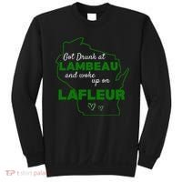 Got Drunk At Lambeau And Woke Up On Lafleur Fans Sweatshirt thumb 0