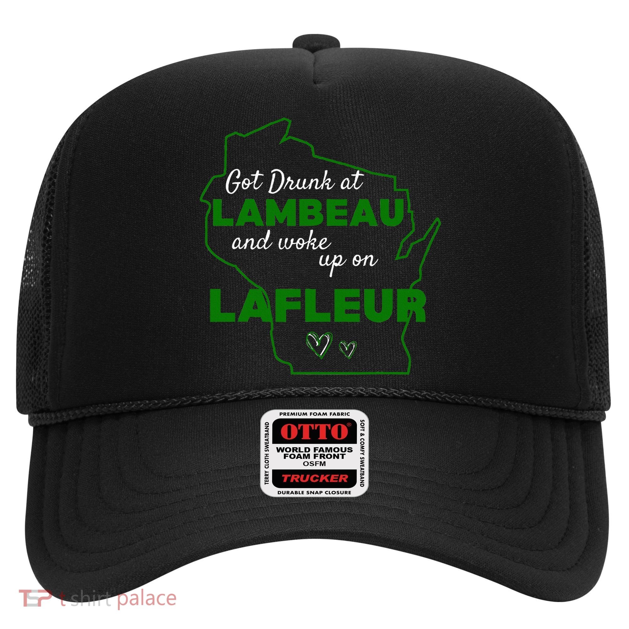 Got Drunk At Lambeau And Woke Up On Lafleur Fans Hat