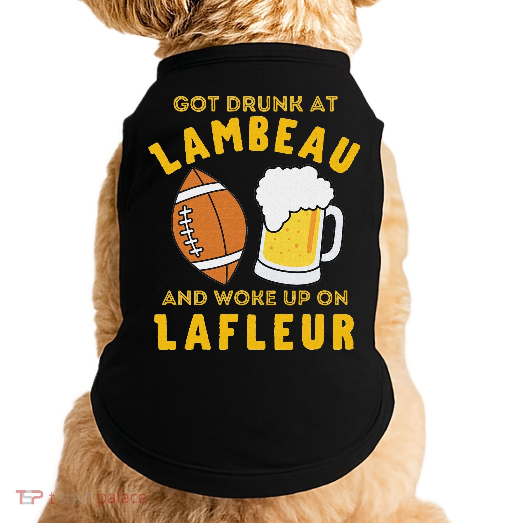 Got Drunk At Lambeau And Woke Up On Lafleur Fans Doggie Tank