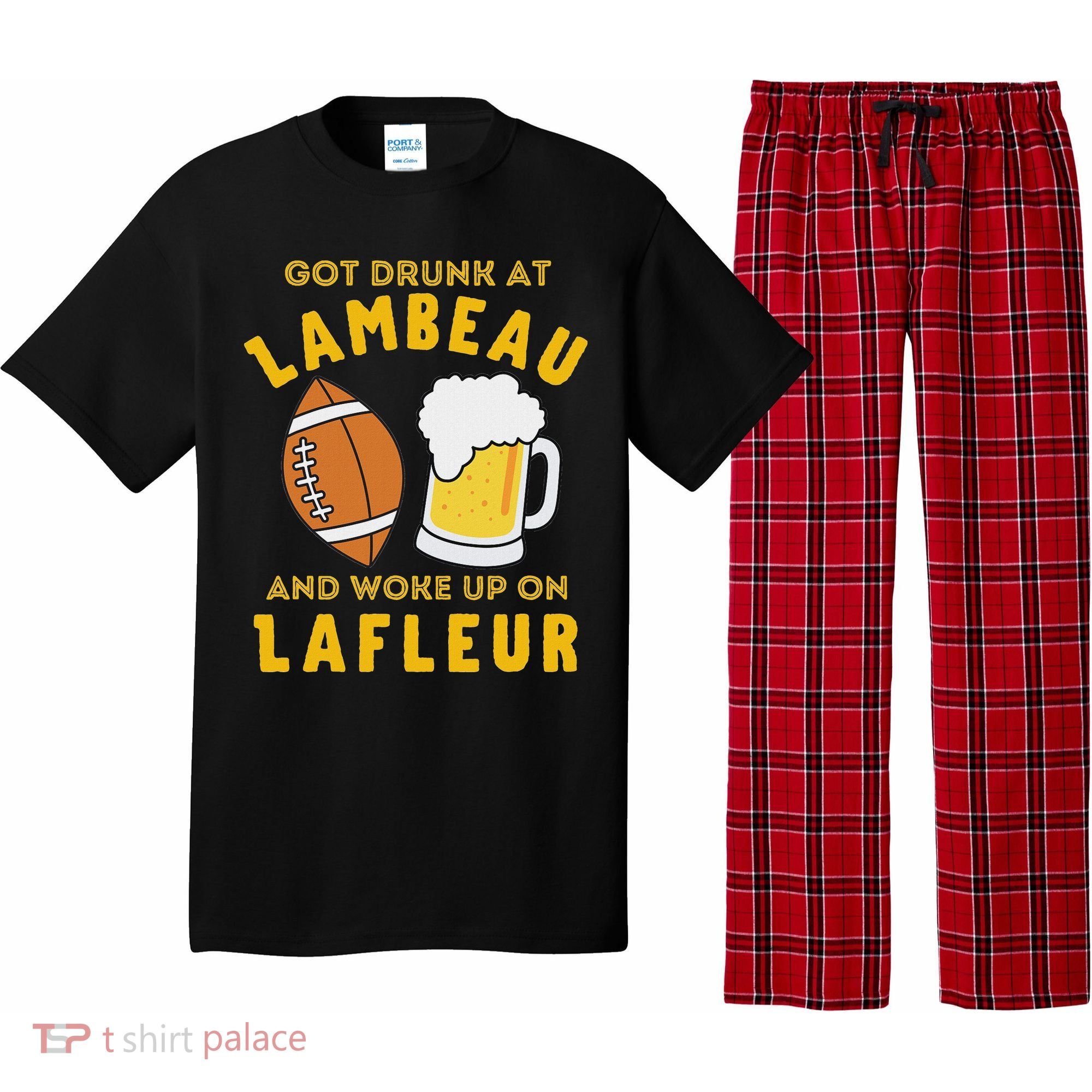 Got Drunk At Lambeau And Woke Up On Lafleur Fans Pajama Set