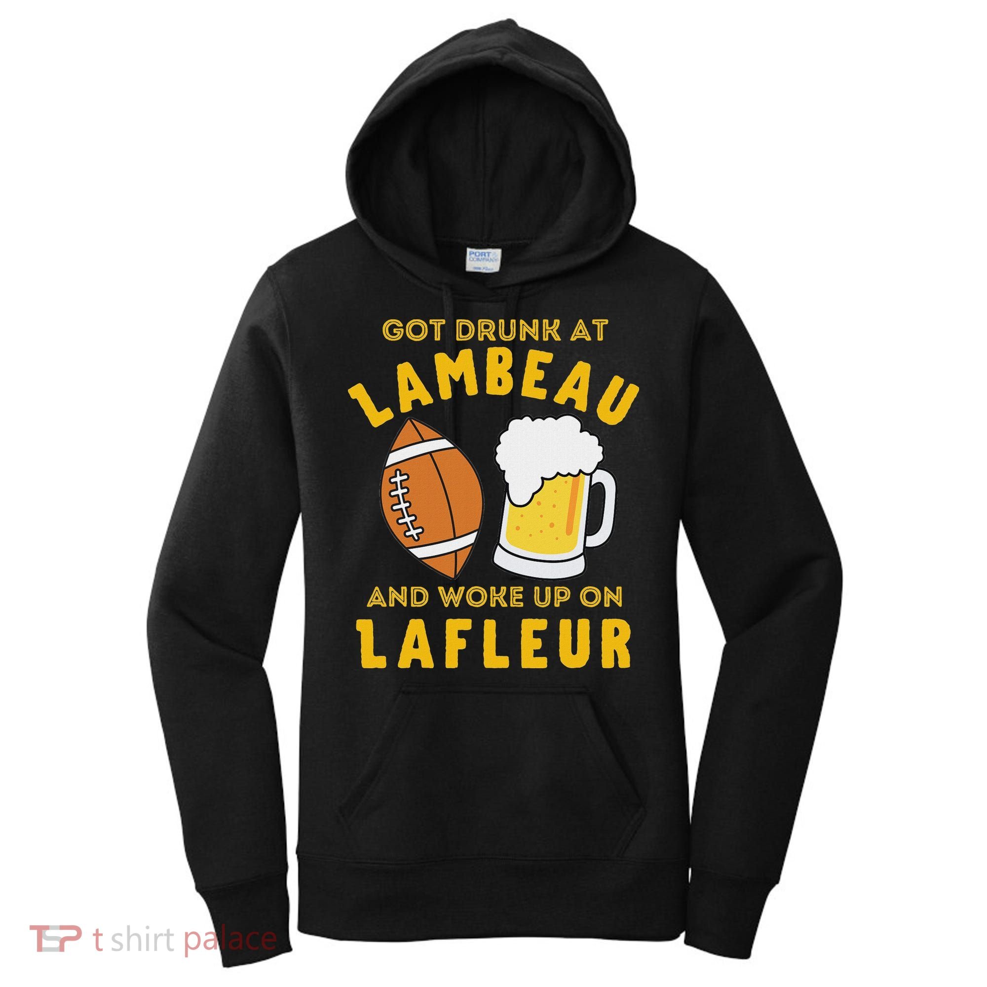 Got Drunk At Lambeau And Woke Up On Lafleur Fans Women's Hoodie