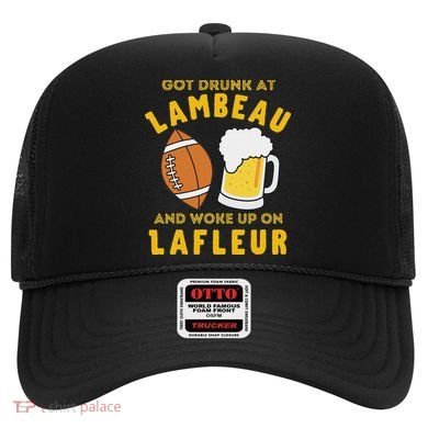 Got Drunk At Lambeau And Woke Up On Lafleur Fans Hat