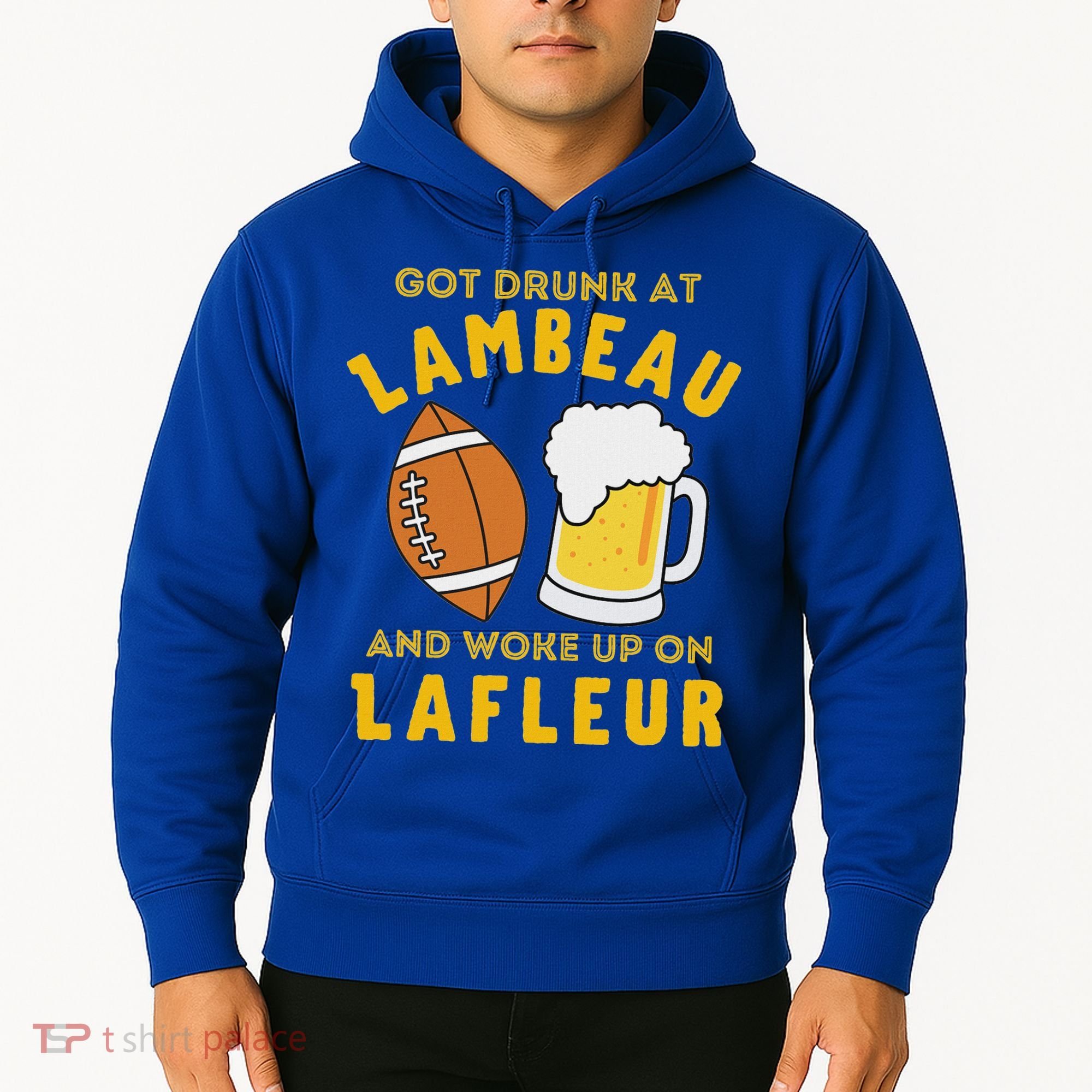 Got Drunk At Lambeau And Woke Up On Lafleur Fans Hoodie