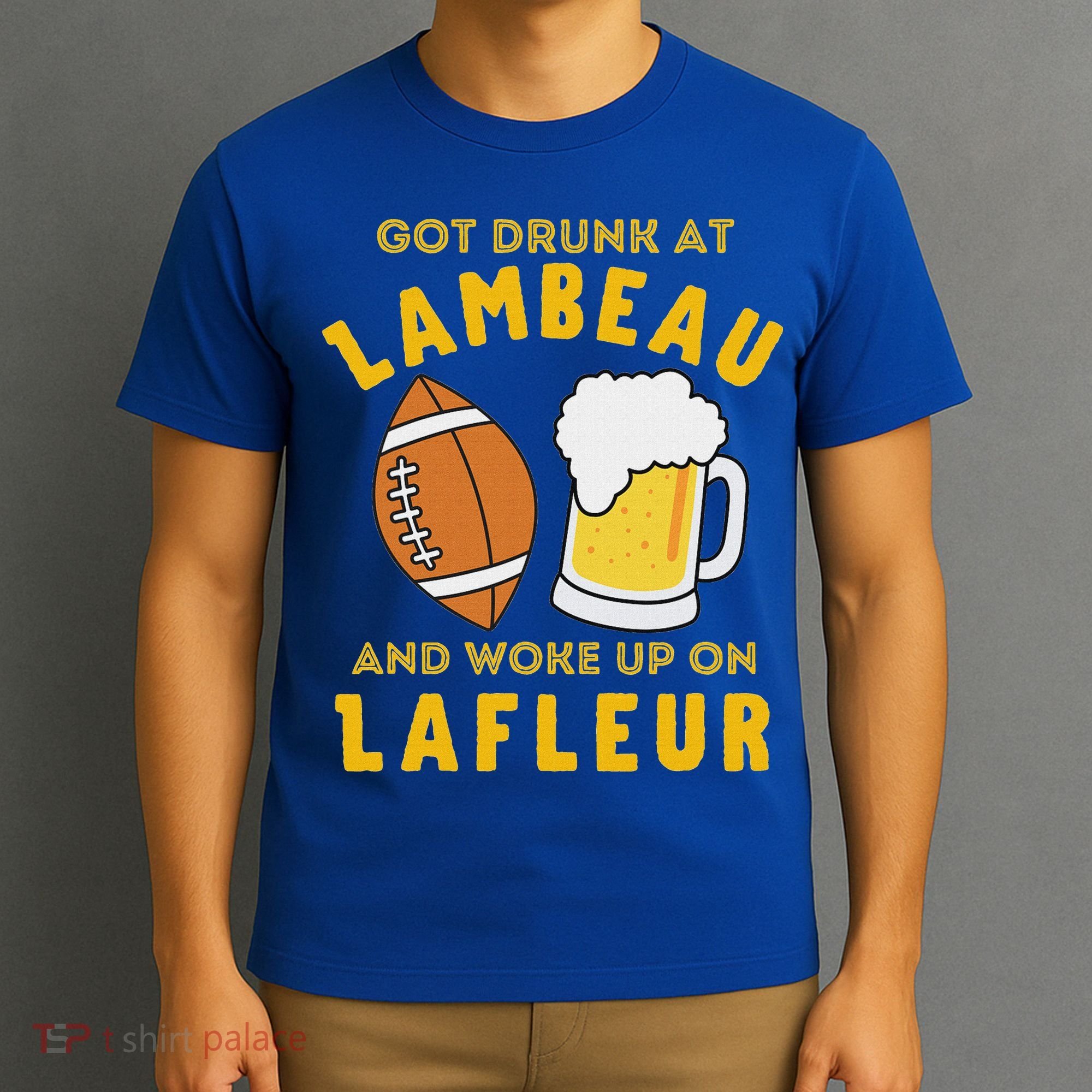 Got Drunk At Lambeau And Woke Up On Lafleur Fans T-Shirt
