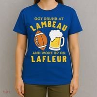 Got Drunk At Lambeau And Woke Up On Lafleur Fans T-Shirt thumb 4