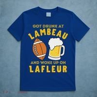 Got Drunk At Lambeau And Woke Up On Lafleur Fans T-Shirt thumb 5