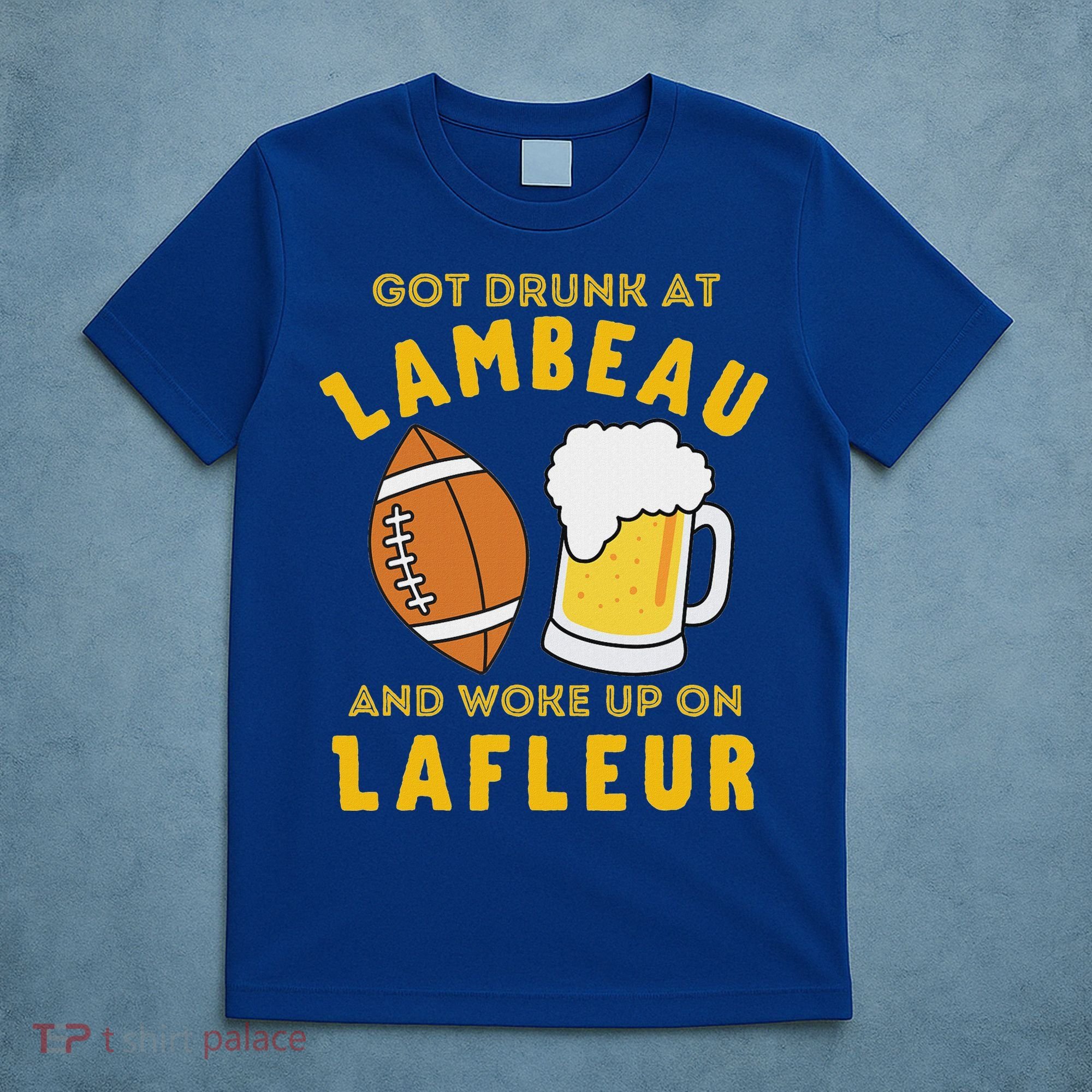 Got Drunk At Lambeau And Woke Up On Lafleur Fans T-Shirt