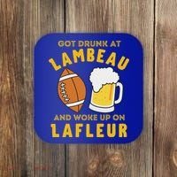 Got Drunk At Lambeau And Woke Up On Lafleur Fans Coaster thumb 0