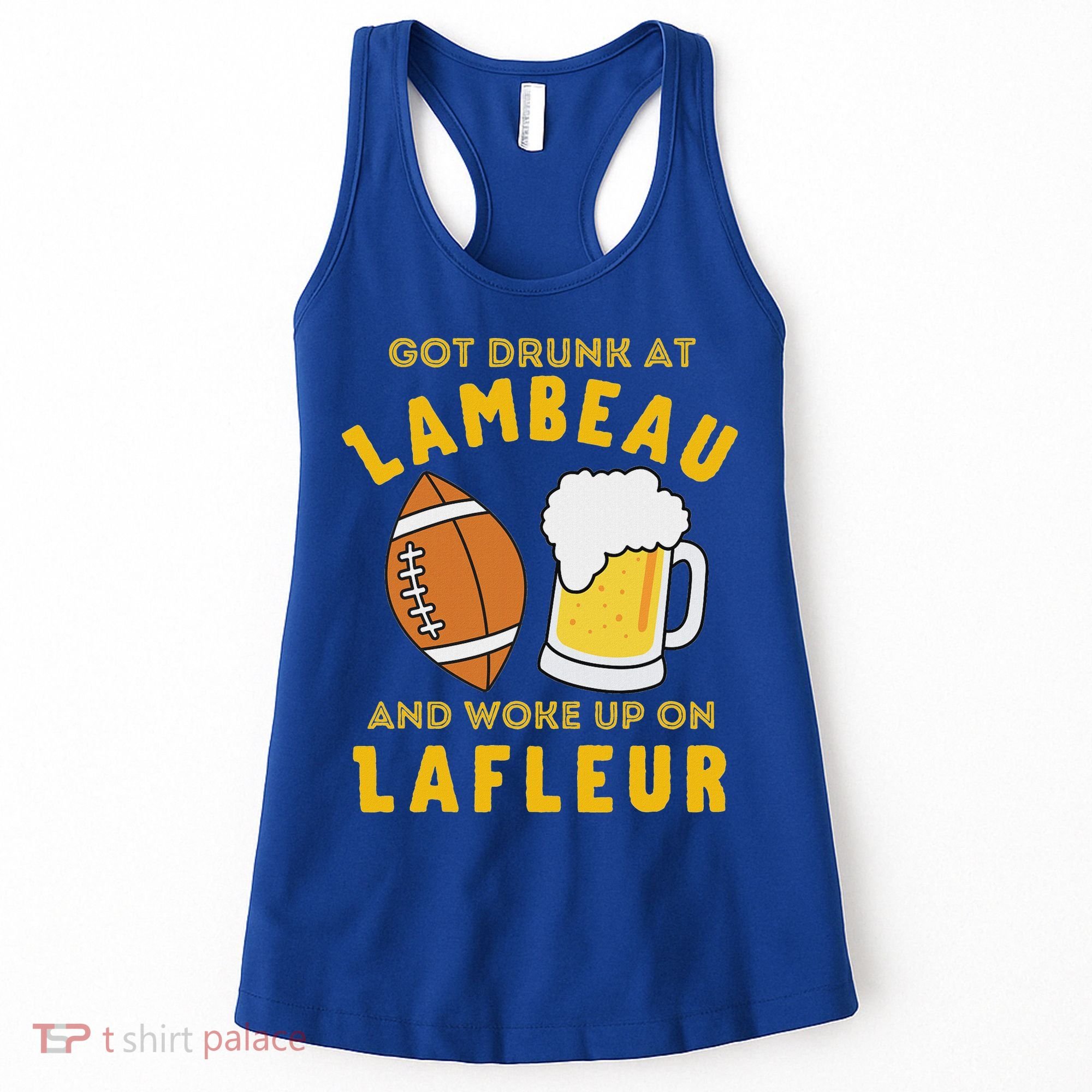 Got Drunk At Lambeau And Woke Up On Lafleur Fans Women's Tank Top
